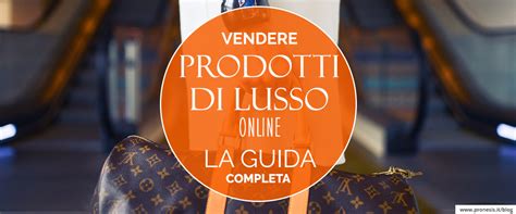 come vendere prodotti di lusso|E.